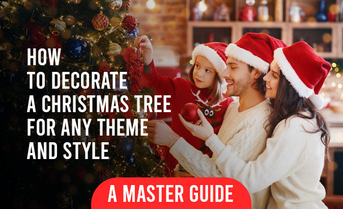 How to Decorate a Christmas Tree for Any Theme and Style - A Master Guide