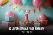 10 Unforgettable First Birthday Party Ideas