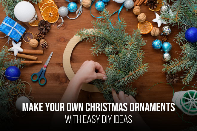 Make Your Own Christmas Ornaments with Easy DIY Ideas