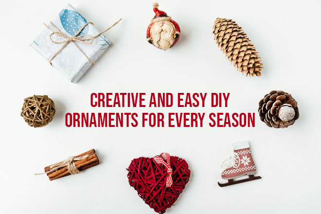 Creative and Easy DIY Ornaments for Every Season