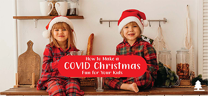 How to Make a COVID Christmas Fun for Your Kids