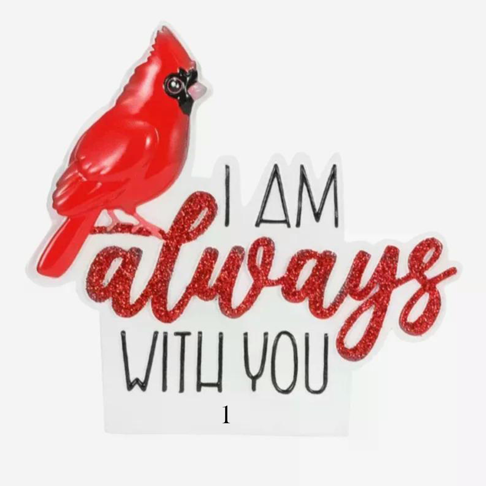 Cardinal - I am always with you